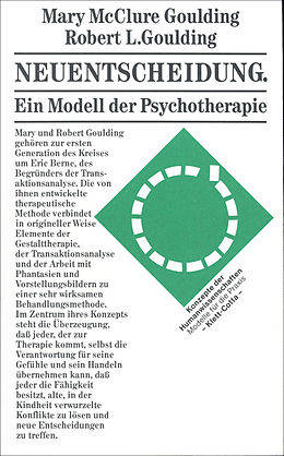 Neuentscheidung - ein Modell der Psychotherapie